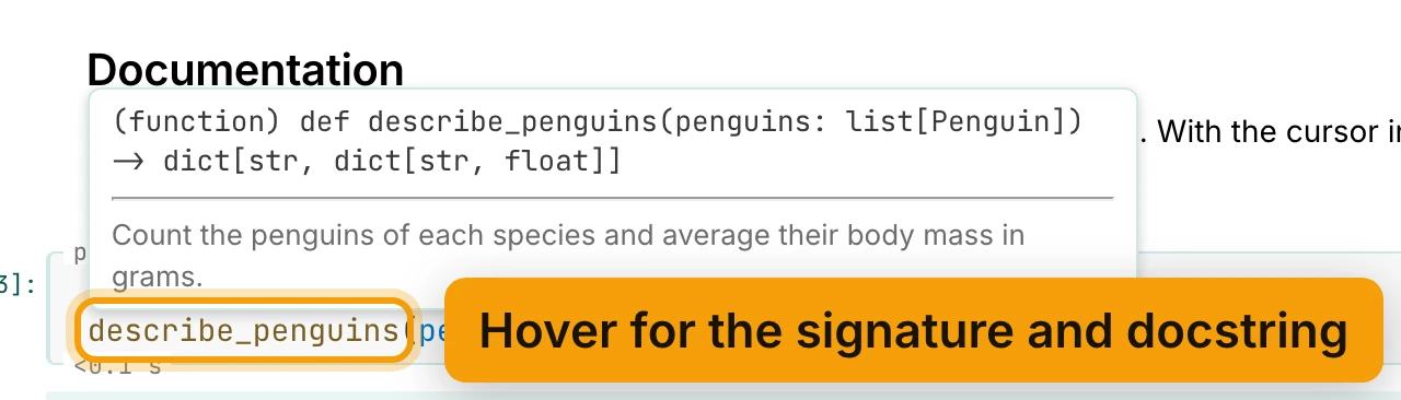 The cell that calls describe_penguins, with a card open above it: (function) def describe_penguins(penguins: list[Penguin]) returning dict[str, dict[str, float]], then Count the penguins of each species and average their body mass in grams. The name is ringed and labelled Hover for the signature and docstring.