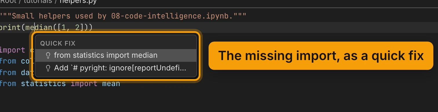helpers.py with a new second line, print(median([1, 2])), and the cursor in median. Below it, a menu headed Quick fix offers from statistics import median, then a fix that adds a pyright ignore comment. The menu is ringed and labelled The missing import, as a quick fix.