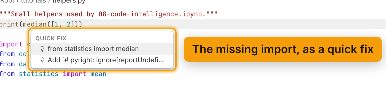 helpers.py with a new second line, print(median([1, 2])), and the cursor in median. Below it, a menu headed Quick fix offers from statistics import median, then a fix that adds a pyright ignore comment. The menu is ringed and labelled The missing import, as a quick fix.