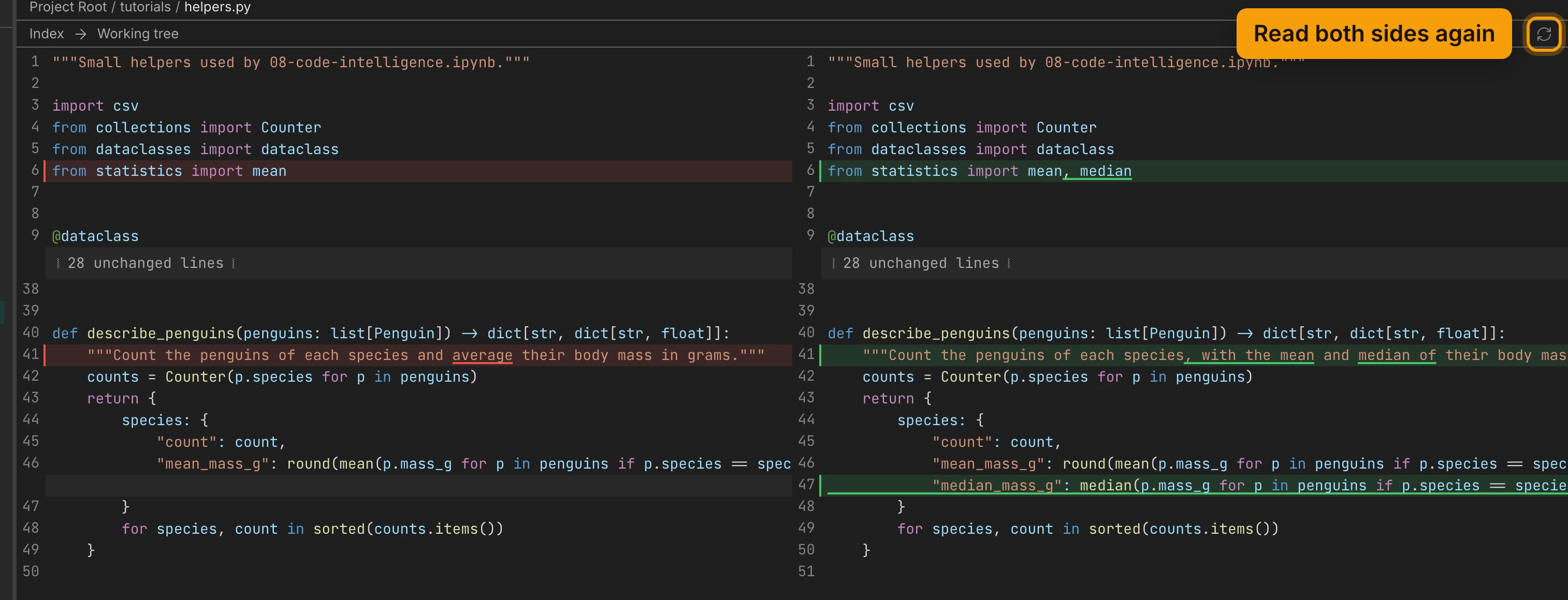 The diff tab of tutorials/helpers.py, headed Index then Working tree. Line 6 reads from statistics import mean on the left, tinted red, and from statistics import mean, median on the right, tinted green. 28 unchanged lines are folded. The docstring on line 41 changed, and a median_mass_g line is added on the right. The Refresh button at the top right is ringed and labelled Read both sides again.