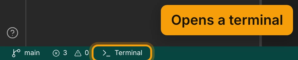 The left end of the status bar: the branch, main, then the problem counts, then a Terminal button, ringed and labelled Opens a terminal.
