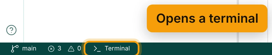 The left end of the status bar: the branch, main, then the problem counts, then a Terminal button, ringed and labelled Opens a terminal.